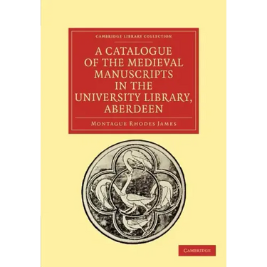 A Catalogue of the Medieval Manuscripts in the University Library, Aberdeen