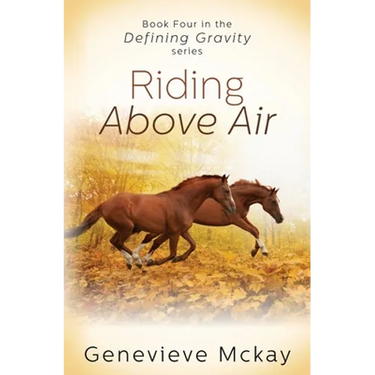 Riding Above Air: Book Four in the Defining Gravity Series