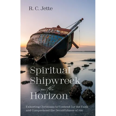 Spiritual Shipwreck on the Horizon: Exhorting Christians to Contend for the Faith and Comprehend the Deceitfulness of Sin