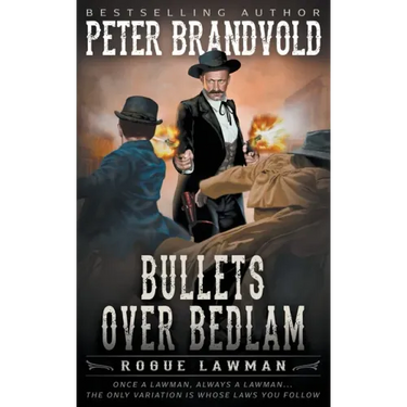 Bullets Over Bedlam: A Classic Western