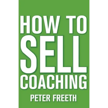 How to Sell Coaching: Get More Coaching Clients