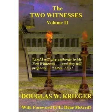 THE TWO WITNESSES - Vol. II: I will give authority to My Two Witnesses