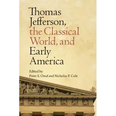 Thomas Jefferson, the Classical World, and Early America