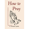 How to Pray