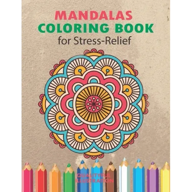 Mandalas Coloring Book for Stress Relief: An Adults Coloring Book for Relaxation