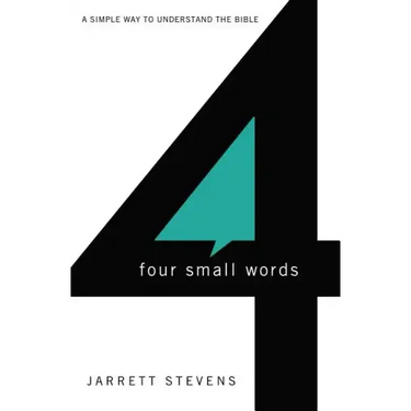 Four Small Words: A Simple Way to Understand the Bible