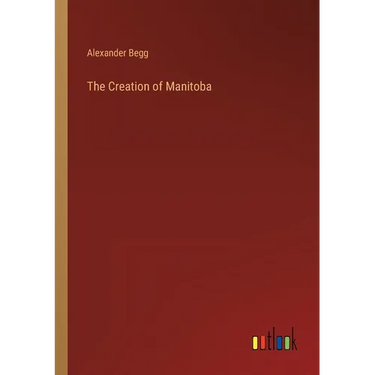 The Creation of Manitoba