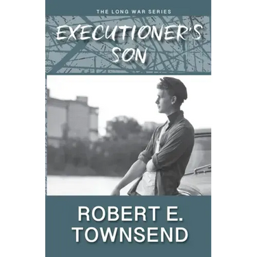 The Executioner's Son: Book three in the Long War series.