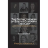 The Distinctiveness of Baptist Covenant Theology: Revised Edition