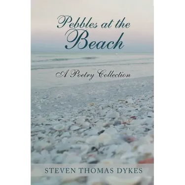 Pebbles at the Beach: A Poetry Collection