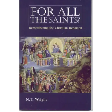 For All the Saints: Remembering the Christians Departed