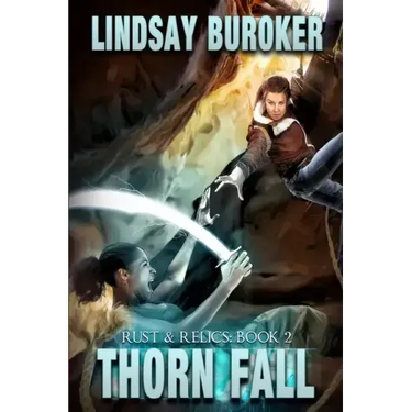 Thorn Fall: Rust & Relics, Book 2