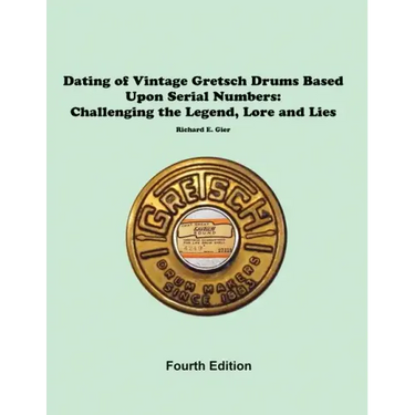 Dating of Vintage Gretsch Drums Based Upon Serial Numbers