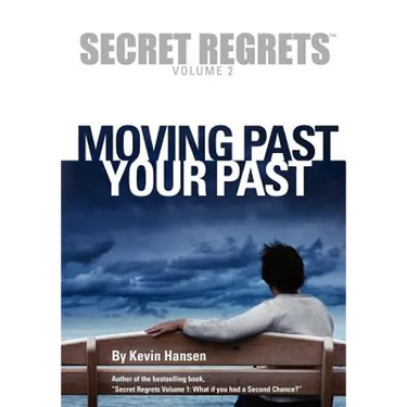 Secret Regrets Volume 2: Moving Past Your Past