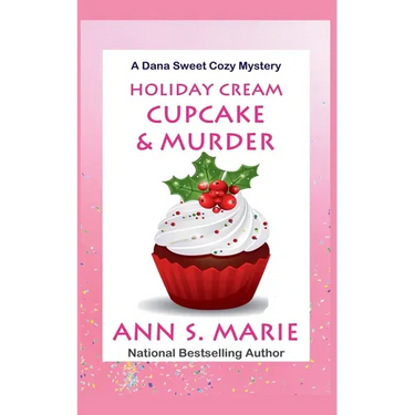 Holiday Cream Cupcake & Murder (A Dana Sweet Cozy Mystery Book 5)
