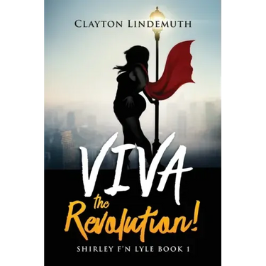 Shirley F'N Lyle: VIVA the REVOLUTION