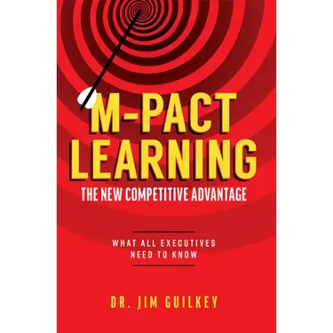M-Pact Learning: The New Competitive Advantage: What All Executives Need to Know