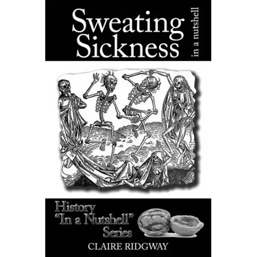 Sweating Sickness: In a Nutshell