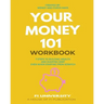 Your Money 101 Workbook: 7 Steps to Building Wealth and Dumping Debt Even When Starting From Scratch