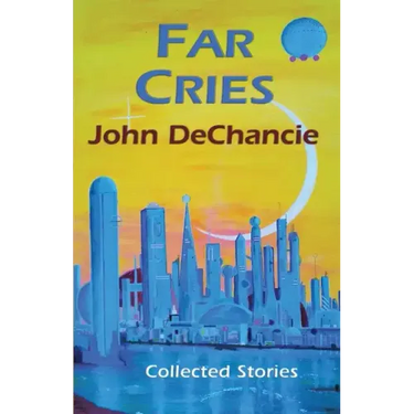 Far Cries: Collected Stories
