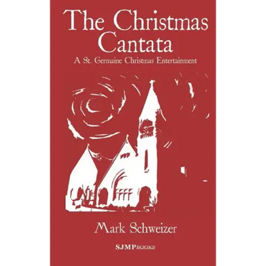 The Christmas Cantata: A St. Germaine Christmas Entertainment