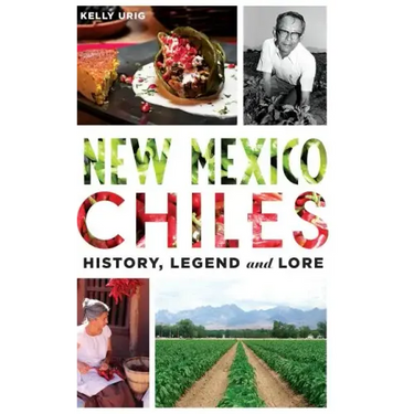 New Mexico Chiles: History, Legend and Lore