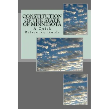 The Constitution of the State of Minnesota: A Quick Reference Guide