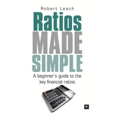 Ratios Made Simple: A Beginner's Guide to the Key Financial Ratios