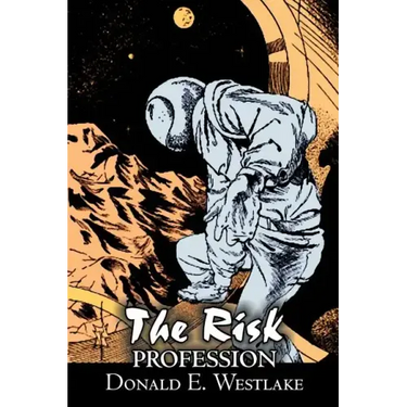The Risk Profession by Donald E. Westlake, Science Fiction, Adventure, Space Opera, Mystery & Detective