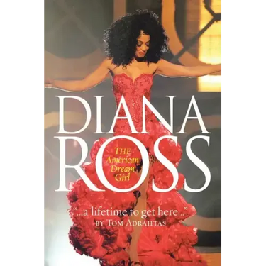 A Lifetime to Get Here: Diana Ross: the American Dreamgirl