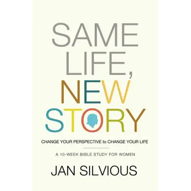 Same Life, New Story: Change Your Perspective to Change Your Life