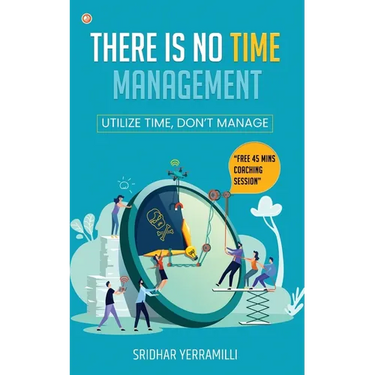 There is no Time Management: Utilize Time, dont Manage