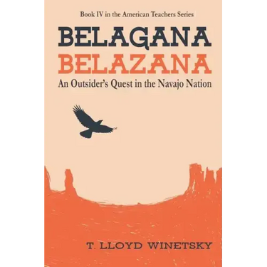 Belagana-Belazana: An Outsider's Quest in the Navajo Nation