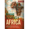 Making Disciples in Africa: Engaging Syncretism in the African Church Through Philosophical Analysis of Worldviews