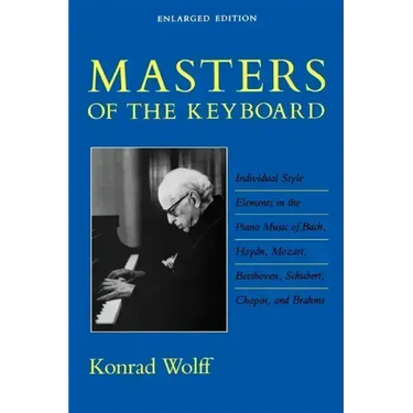 Masters of the Keyboard, Enlarged Edition: Individual Style Elements in the Piano Music of Bach, Haydn, Mozart, Beethoven, Schubert, Chopin, and Brahm