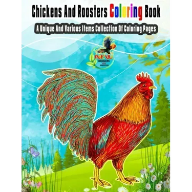 Chickens And Roosters Coloring Book: A Unique And Various Items Collection Of Coloring Pages