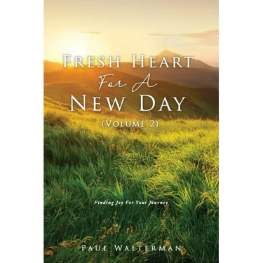 Fresh Heart For A New Day (Volume 2): Finding Joy For Your Journey