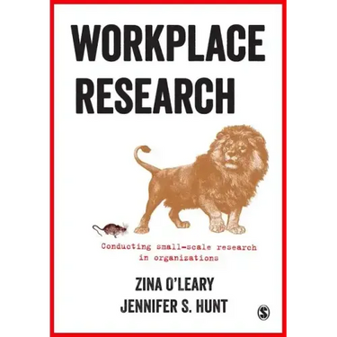 Workplace Research: Conducting Small-Scale Research in Organizations
