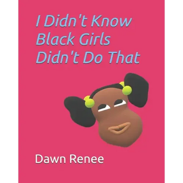 I Didn't Know Black Girls Didn't Do That