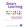 Smart Learning: Teaching and learning with smartphones and tablets