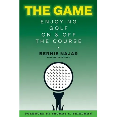 The Game: Enjoying Golf On and Off the Course