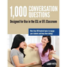 1,000 Conversation Questions: Designed for Use in the ESL or EFL Classroom