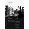 Shattered Spaces: Encountering Jewish Ruins in Postwar Germany and Poland