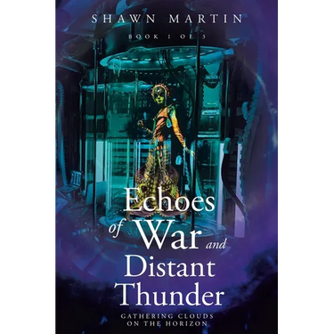Echoes of War and Distant Thunder: Gathering Clouds on the Horizon