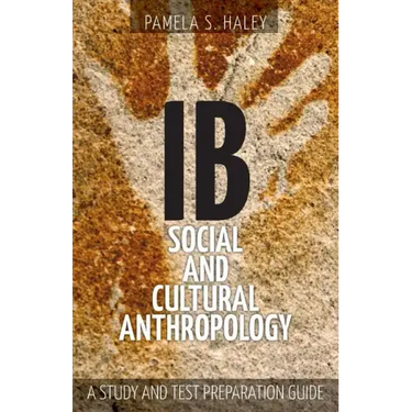 IB Social and Cultural Anthropology: A Study and Test Preparation Guide