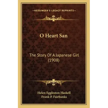 O Heart San: The Story Of A Japanese Girl (1908)