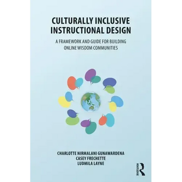 Culturally Inclusive Instructional Design: A Framework and Guide to Building Online Wisdom Communities