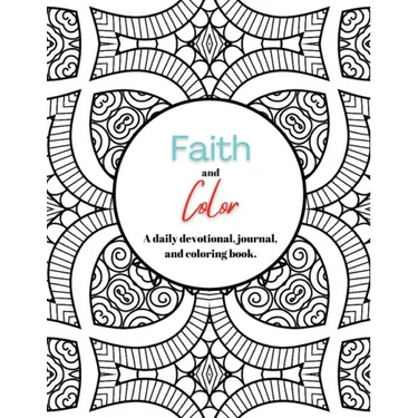 Faith and Color: A daily devotional, journal, and coloring book