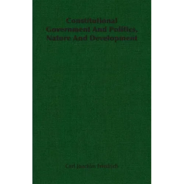 Constitutional Government And Politics, Nature And Development