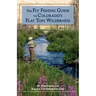 The Fly Fishing Guide to Colorado's Flat Tops Wilderness